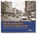 Mit der Straßenbahn durchs Wirtschaftswunder Eine Foto-Rundreise durch Mönchengladbach, Rheydt und Viersen Mit der Straßenbahn durchs Wirtschaftswunder Eine Foto-Rundreise durch Mönchengladbach, Rheydt und Viersen