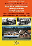 Geschichte und Bahnen der Aktiengesellschaft für Verkehrswesen Lenz & Co., Deutsche Eisenbahn-Gesellschaft, Transdev Band 1: Geschichte und Bahnen im Osten Geschichte und Bahnen der Aktiengesellschaft für Verkehrswesen Lenz & Co., Deutsche Eisenbahn-Gesellschaft, Transdev Band 1: Geschichte und Bahnen im Osten