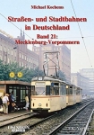 Straßen- und Stadtbahnen in Deutschland - Band 21: Mecklenburg-Vorpommern Straßen- und Stadtbahnen in Deutschland - Band 21: Mecklenburg-Vorpommern
