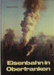 Eisenbahn in Oberfranken Eisenbahn in Oberfranken