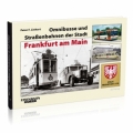 Omnibusse und Straßenbahnen der Stadt Frankfurt am Main Omnibusse und Straßenbahnen der Stadt Frankfurt am Main