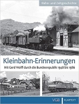 Kleinbahn-Erinnerungen | Mit Gerd Wolff durch die alte Bundesrepublik - Band 1 Kleinbahn-Erinnerungen | Mit Gerd Wolff durch die alte Bundesrepublik - Band 1