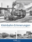 Kleinbahn-Erinnerungen | Mit Gerd Wolff durch die alte Bundesrepublik - Band 2 Kleinbahn-Erinnerungen | Mit Gerd Wolff durch die alte Bundesrepublik - Band 2