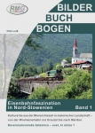 Eisenbahnfaszination in Nord-Slowenien - Band 1 Eisenbahnfaszination in Nord-Slowenien - Band 1