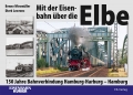 Mit der Eisenbahn über die Elbe Mit der Eisenbahn über die Elbe