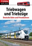 Typenatlas Triebwagen und Triebzüge Deutsche Bahn und Privatbahnen