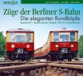 Züge der Berliner S-Bahn - Die eleganten Rundköpfe Züge der Berliner S-Bahn - Die eleganten Rundköpfe