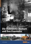 Die Stahlwerke Bochum und ihre Eisenbahn