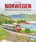 Norwegen - Bahnreisen durchs Land der Fjorde Norwegen - Bahnreisen durchs Land der Fjorde