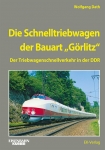 Die Schnelltriebwagen der Bauart "e;Görlitz"e; Die Schnelltriebwagen der Bauart "e;Görlitz"e;