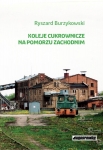 Koleje cukrownice na Pomorzu Zachodnim Koleje cukrownice na Pomorzu Zachodnim