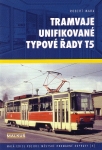 Tramvaje unifikované typové rady T5 / Die Straßenbahnen der Einheitstypenreihe T5 Tramvaje unifikované typové rady T5 / Die Straßenbahnen der Einheitstypenreihe T5