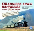 Erlebnisse einer Bahnreise in den 70er Jahren Erlebnisse einer Bahnreise in den 70er Jahren