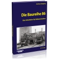 Die Baureihe 86 Das Arbeitstier für Nebenstrecken